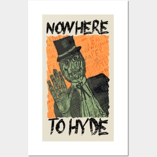 "Nowhere to Hyde" Mr. Hyde Posters and Art